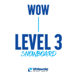 WOW - Snowboard Level 3