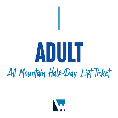 All Mountain Half-Day Lift Ticket - Adult