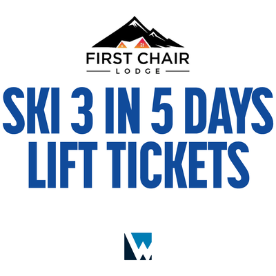 First Chair Lodge Ski 3 in 5 Days Lift Tickets