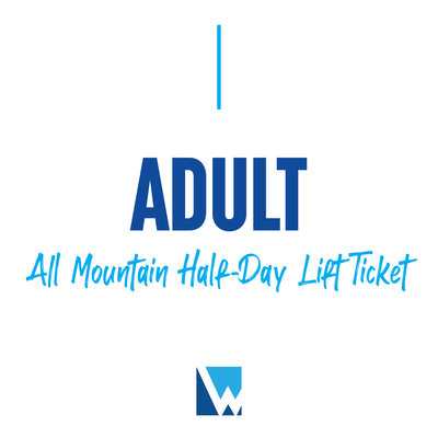 All Mountain Half-Day Lift Ticket - Adult