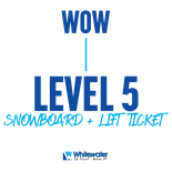 WOW -  Snowboard Level 5 with Tickets