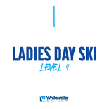 Ladies Day Ski Level 4 with Tickets