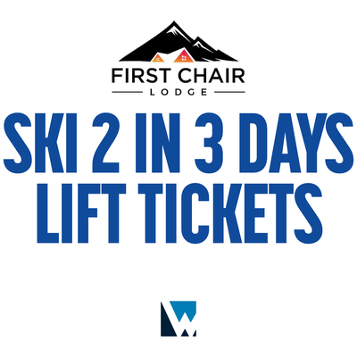 First Chair Lodge Ski 2 in 3 Days Lift Tickets