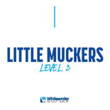 Lil Muckers Level 3