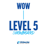 WOW -  Snowboard Level 5